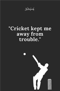 Cricket Notebook Quote 84 Notebook For Cricket Fans and Lovers