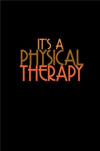 It's a Physical Therapy thing, you wouldn't understand