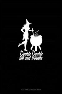 Double Double Toil and Trouble