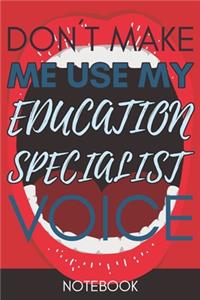 Don't Make Me Use My Education Coordinator Voice