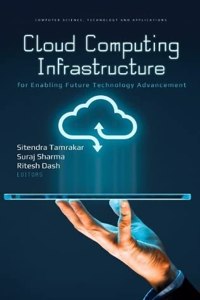 Cloud Computing Infrastructure for Enabling Future Technology Advancement