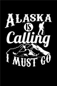 Alaska Is Calling I Must Go