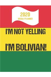 2020 Weekly Planner I'm Not Yelling I'm Bolivian