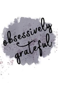 Obsessively Grateful