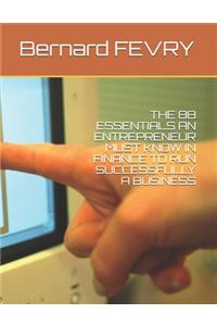 88 Essentials an Entrepreneur Must Know in Finance to Run Successfully a Business