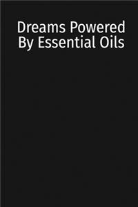 Dreams Powered By Essential Oils