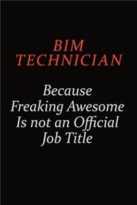 BIM Technician Because Freaking Awesome Is Not An Official Job Title