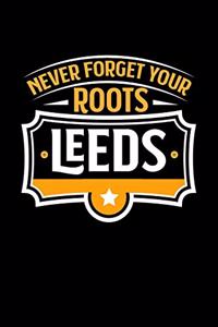 Leeds Never Forget your Roots