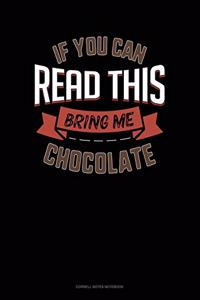 If You Can Read This Bring Me Chocolate