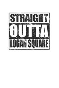 Straight Outta Logan Square 120 Page Notebook Lined Journal for Logan Square Pride