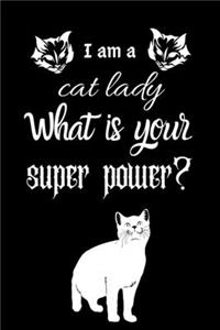 I am a cat lady What is your super power?