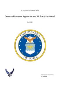 Air Force Instruction AFI 36-2903 Dress and Personal Appearance of Air Force Personnel April 2019