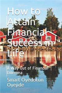 How to Attain Financial Success in Life