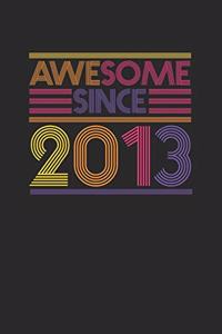 Awesome Since 2013