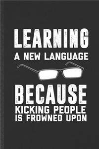 Learning a New Language Because Kicking People Is Frowned Upon