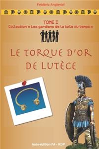 Le torque d'or de Lutèce