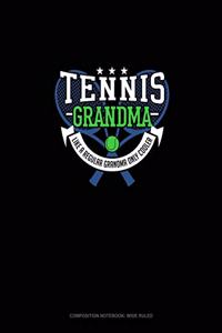 Tennis Grandma Like A Regular Grandma Only Cooler