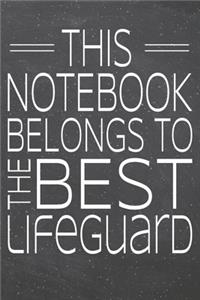 This Notebook Belongs To The Best Lifeguard