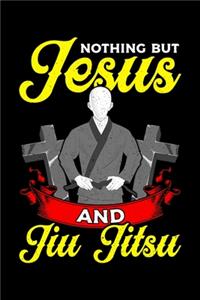 Nothing But Jesus And Jiu Jitsu