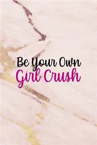 Be You Own Girl Crush