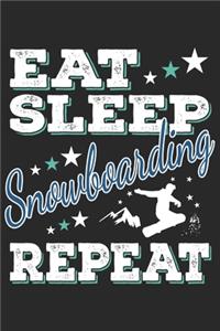 Eat Sleep Snowboarding Repeat: Funny Cool Snowboarding Journal - Notebook - Workbook - Diary - Planner-6x9 - 120 Blank Pages - Cute Gift For Snowboarders, Snowboard Instructors, L