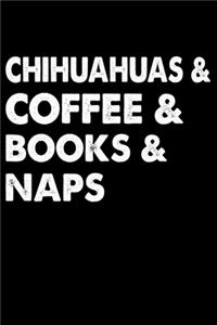 Chihuahuas Coffee Books And Naps