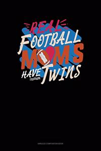 Real Football Moms Have Twins