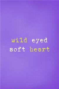 Wild Eyed Soft Heart