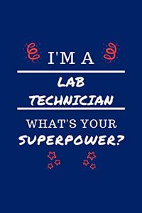 I'm A Lab Technician What's Your Superpower?
