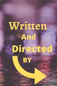 Written and Directed By