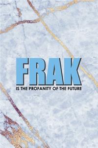 Frak Is The Profanity Of The Future