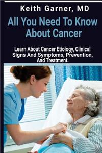 All You need to Know About Cancer