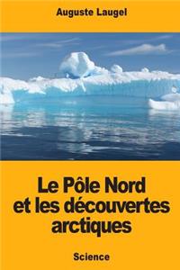 Le Pôle Nord et les découvertes arctiques