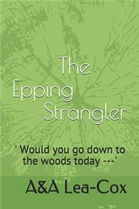 The Epping Strangler