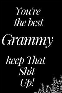 You Are the Best Grammy, Keep That Shit Up