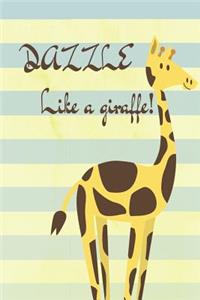 Dazzle Like a Giraffe