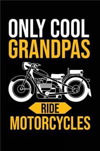 Only Cool Grandpas Ride Motorcycles: Funny Bullet Journal - 120-Page 1/2 Inch Dot Grid Funny Notebook - 6 X 9 Perfect Bound Softcover