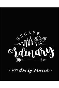 2019 Daily Planner - Escape the Ordinary