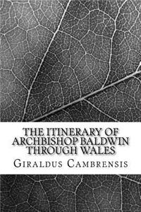 The Itinerary of Archbishop Baldwin Through Wales