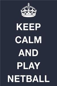 Keep Calm and Play Netball