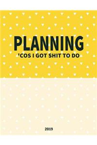 Planning 'cos I Got Shit to Do