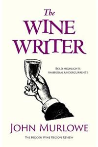 The Wine Writer: Bold Highlights Ambrosial Undercurrents