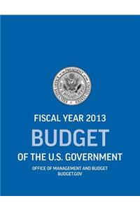Budget of the U.S. Government Fiscal Year 2013 (Budget of the United States Government)