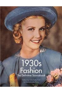 1930s Fashion: The Definitive Sourcebook