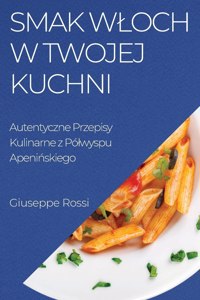 Smak Wloch w Twojej Kuchni