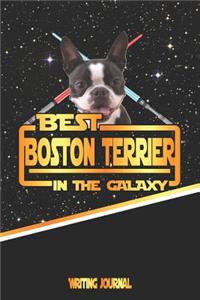 Best Boston Terrier in the Galaxy Writing Journal