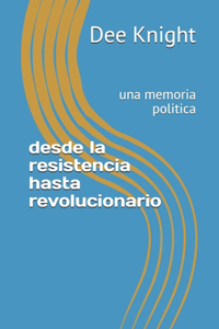 desde la resistencia hasta revolucionario
