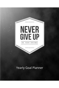 Never Give Up on Your Dreams Yearly Goal Planner