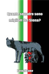 Quante Squadre Sono Migliori del Siena?
