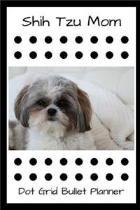 Shih Tzu Mom Dot Grid Bullet Planner